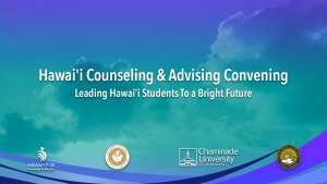 Hawaiʻi Counseling and Advising Convening Leading Hawaii Students to a Bright Future with Hawaiʻi P-20 logo, University of Hawaiʻi logo, Chaminade University of Honolulu logo, and Hawaiʻi Department of Education logo